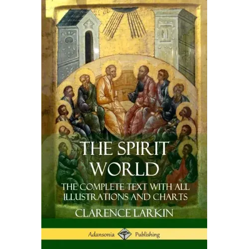 The Spirit World: The Complete Text with all Illustrations and Charts - Paperback