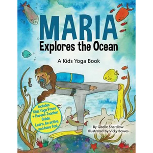 Maria Explores the Ocean: A Kids Yoga Book - Paperback