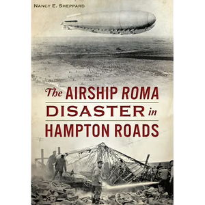 The Airship Roma Disaster in Hampton Roads - Paperback