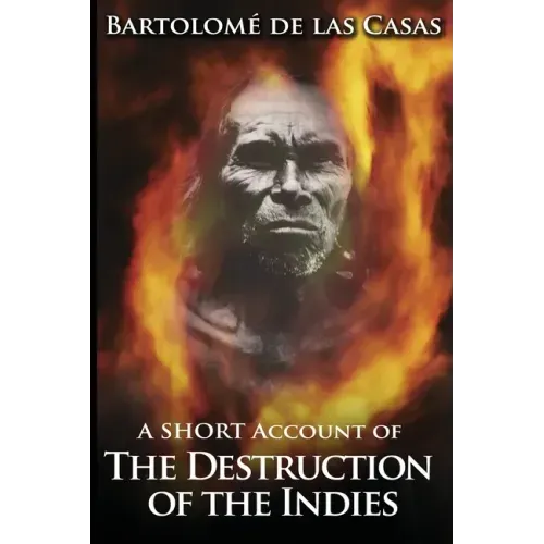 A Short Account of the Destruction of the Indies - Paperback