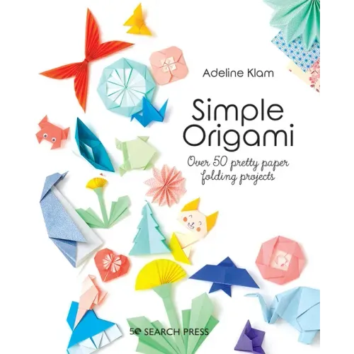 Simple Origami: Over 50 Pretty Paper Folding Projects - Paperback
