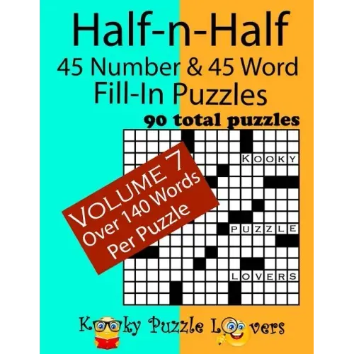 Half-n-Half Fill-In Puzzles, 45 number & 45 Word Fill-In Puzzles, Volume 7 - Paperback