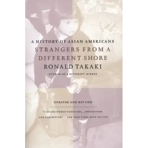 Strangers from a Different Shore: A History of Asian Americans Au Of... - Paperback