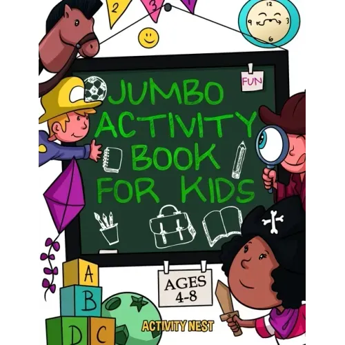 Jumbo Activity Book for Kids Ages 4-8: 100+ Fun Activities With Coloring, Dot to Dot, Mazes and More! - Paperback