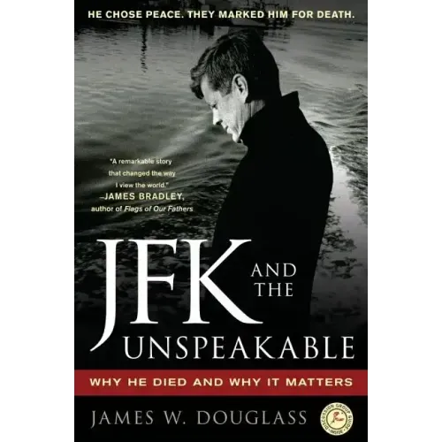 JFK and the Unspeakable: Why He Died and Why It Matters - Paperback