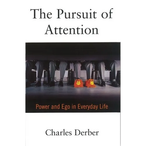 The Pursuit of Attention: Power and Ego in Everyday Life - Paperback