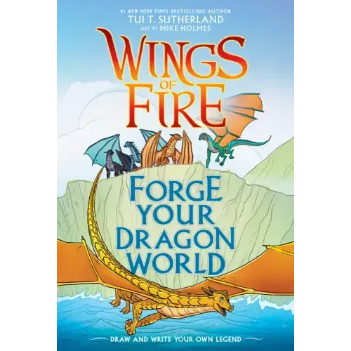Forge Your Dragon World: A Wings of Fire Creative Guide - Hardcover