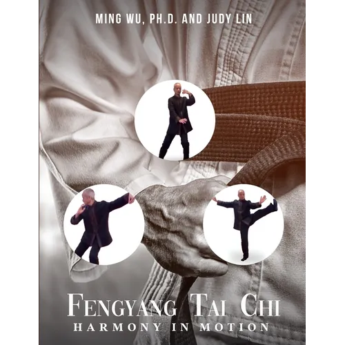 Fengyang Tai Chi: Harmony in Motion - Paperback