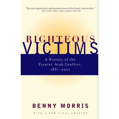 Righteous Victims: A History of the Zionist-Arab Conflict, 1881-2001 - Paperback