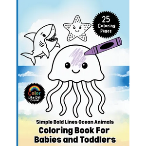 Simple Bold Lines Ocean Animals Coloring Book For Babies and Toddlers: Big, Easy Sea Creature Coloring Pages with Thick Outlines for Little Hands Ages - Paperback