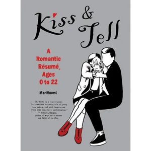 Kiss & Tell: A Romantic Resume, Ages 0 to 22 - Paperback