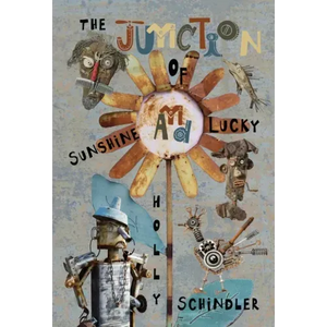 The Junction of Sunshine and Lucky - Hardcover