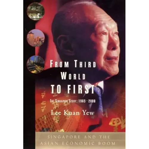 From Third World to First: Singapore and the Asian Economic Boom - Hardcover