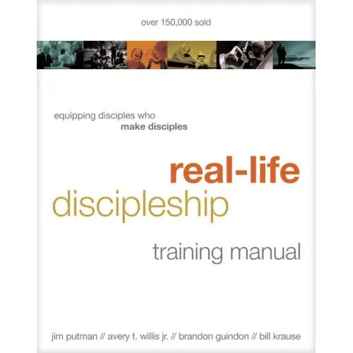 Real-Life Discipleship Training Manual: How to Build Churches That Make Disciples - Paperback