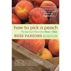 How to Pick a Peach: The Search for Flavor from Farm to Table - Paperback