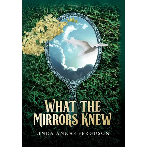 What the Mirrors Knew - Hardcover