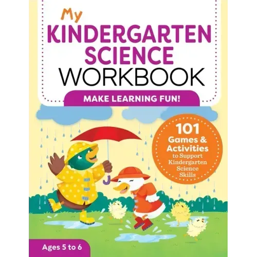 My Kindergarten Science Workbook: 101 Games & Activities to Support Kindergarten Science Skills - Paperback