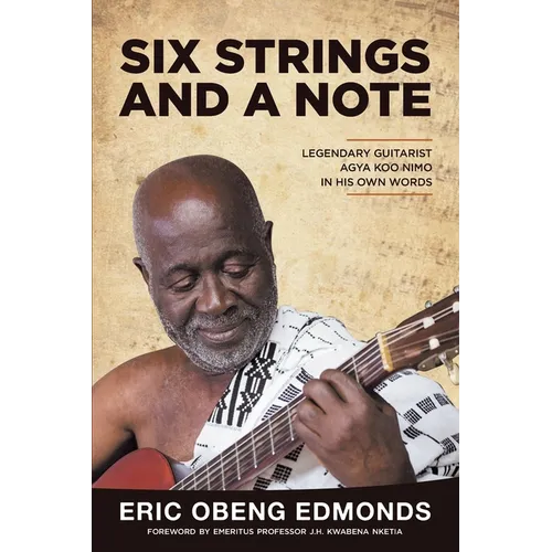 Six Strings and a Note: Legendary Agya Koo Nimo in His Own Words - Paperback