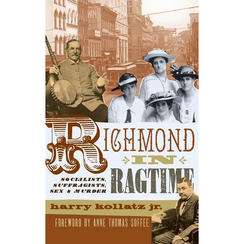 Richmond in Ragtime: Socialists, Suffragists, Sex & Murder - Hardcover