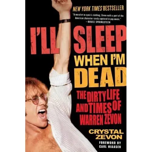 I'll Sleep When I'm Dead: The Dirty Life and Times of Warren Zevon - Paperback