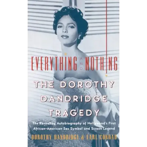 Everything and Nothing: The Dorothy Dandridge Tragedy - Paperback