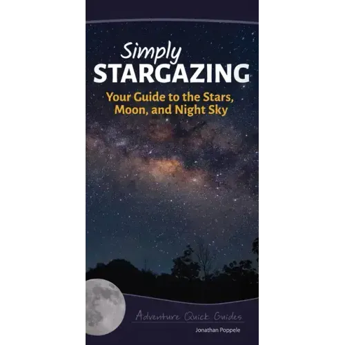 Simply Stargazing: Your Guide to the Stars, Moon, and Night Sky - Spiral