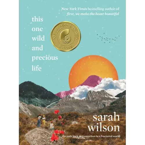 This One Wild and Precious Life: The Path Back to Connection in a Fractured World - Hardcover