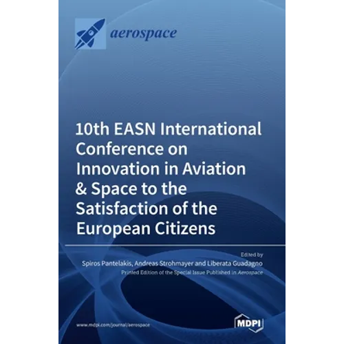 10th EASN International Conference on Innovation in Aviation & Space to the Satisfaction of the European Citizens - Hardcover