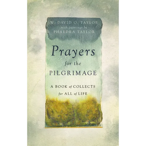 Prayers for the Pilgrimage: A Book of Collects for All of Life - Hardcover