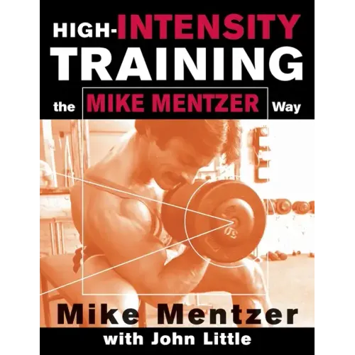 High-Intensity Training the Mike Mentzer Way - Paperback