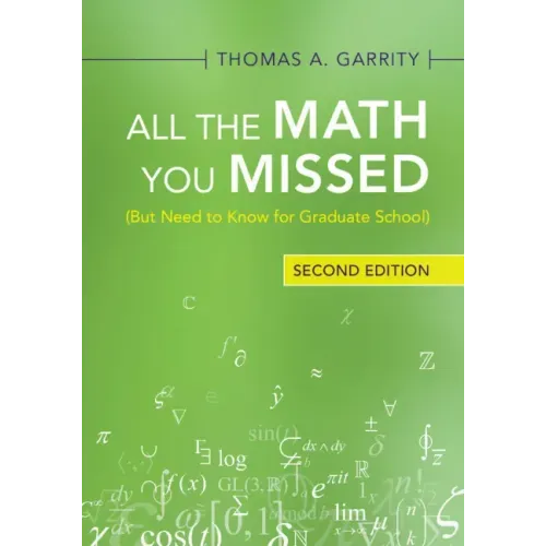 All the Math You Missed: (But Need to Know for Graduate School) - Paperback