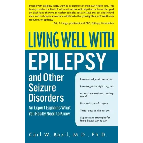 Living Well with Epilepsy and Other Seizure Disorders: An Expert Explains What You Really Need to Know - Paperback