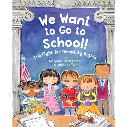 We Want to Go to School!: The Fight for Disability Rights - Hardcover