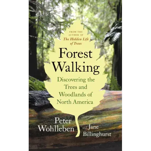 Forest Walking: Discovering the Trees and Woodlands of North America - Paperback