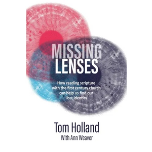 Missing Lenses: How reading scripture with the first century church can help us find our lost identity - Paperback