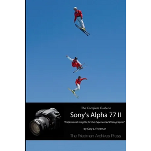 The Complete Guide to Sony's Alpha 77 II (B&W Edition) - Paperback