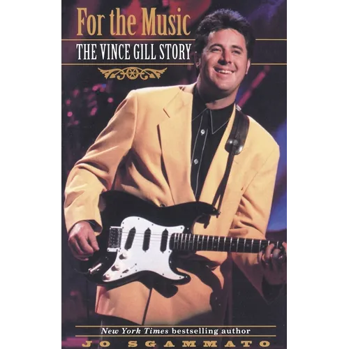 For the Music: The Vince Gill Story - Paperback