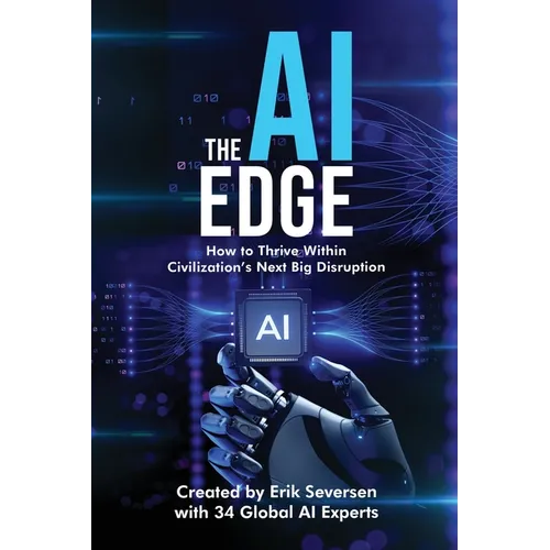The AI Edge: How to Thrive Within Civilization's Next Big Disruption - Paperback