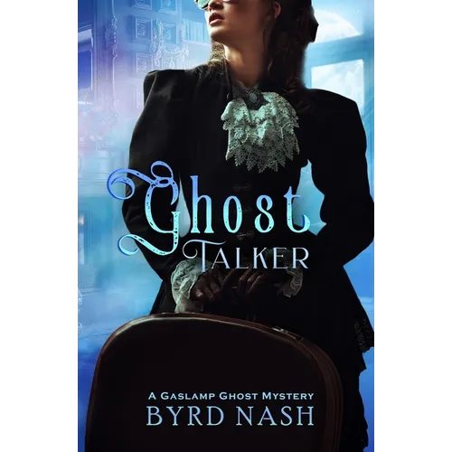 Ghost Talker: A Gaslamp Ghost Mystery - Paperback