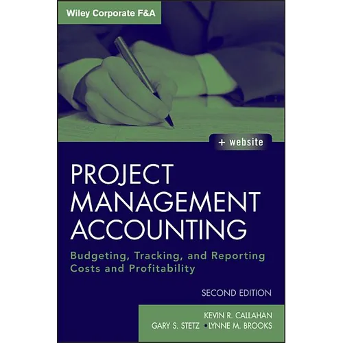 Project Management Accounting, with Website: Budgeting, Tracking, and Reporting Costs and Profitability - Hardcover