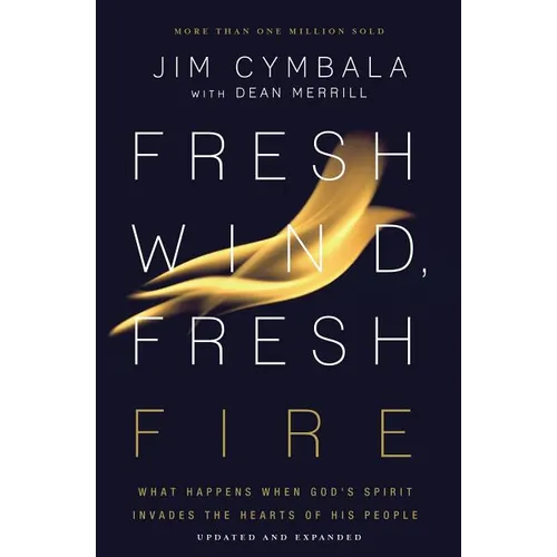 Fresh Wind, Fresh Fire: What Happens When God's Spirit Invades the Hearts of His People - Paperback