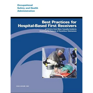 Best Practices for Hospital-Based First Receivers of Victims from Mass Casualty Incidents Involving the Release of Hazardous Substances - Paperback