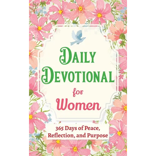 Daily Devotional for Women - 365 Days of Peace, Reflection, and Purpose: Christian Gifts for Women - a Year of Bible Reflections and One-Minute Conver - Hardcover