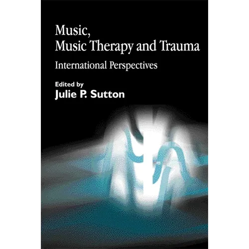 Music, Music Therapy and Trauma: International Perspectives - Paperback