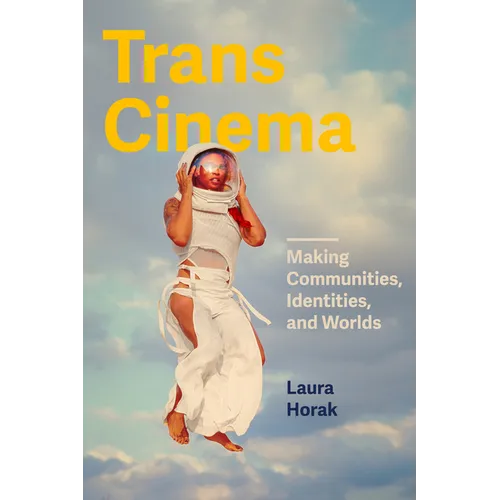 Trans Cinema: Making Communities, Identities, and Worlds - Hardcover