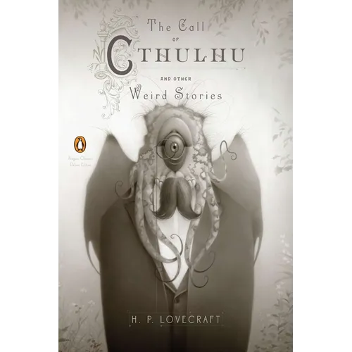 The Call of Cthulhu and Other Weird Stories: (Penguin Classics Deluxe Edition) - Paperback