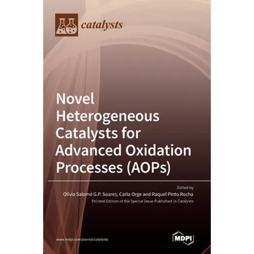 Novel Heterogeneous Catalysts for Advanced Oxidation Processes (AOPs) - Hardcover
