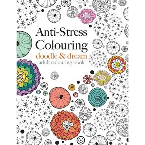 Anti-Stress Colouring: doodle & dream - Paperback