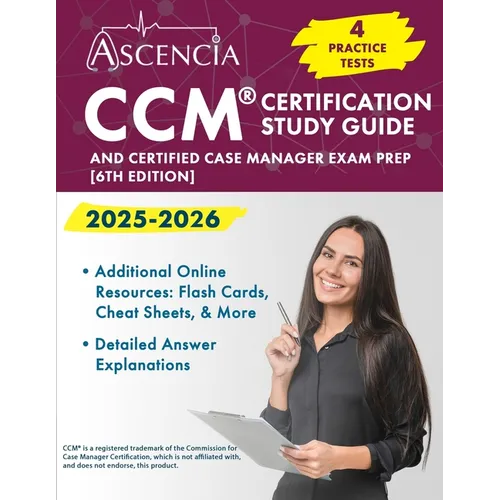 CCM Certification Study Guide 2025-2026: 4 Practice Tests and Case Manager Exam Prep [6th Edition] - Paperback