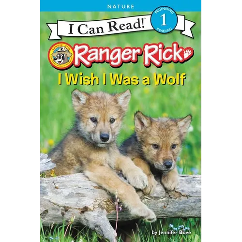 Ranger Rick: I Wish I Was a Wolf - Paperback